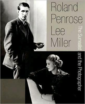 Roland Penrose & Lee Miller: The Surrealist and the Photographer