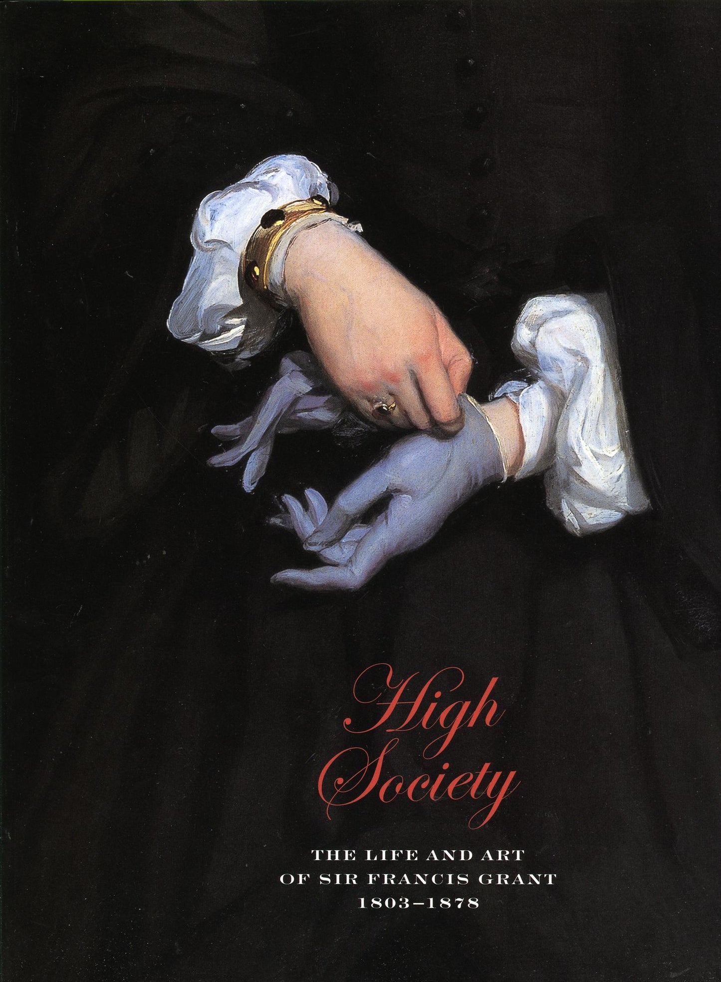 High Society: The Life and Art of Sir Francis Grant