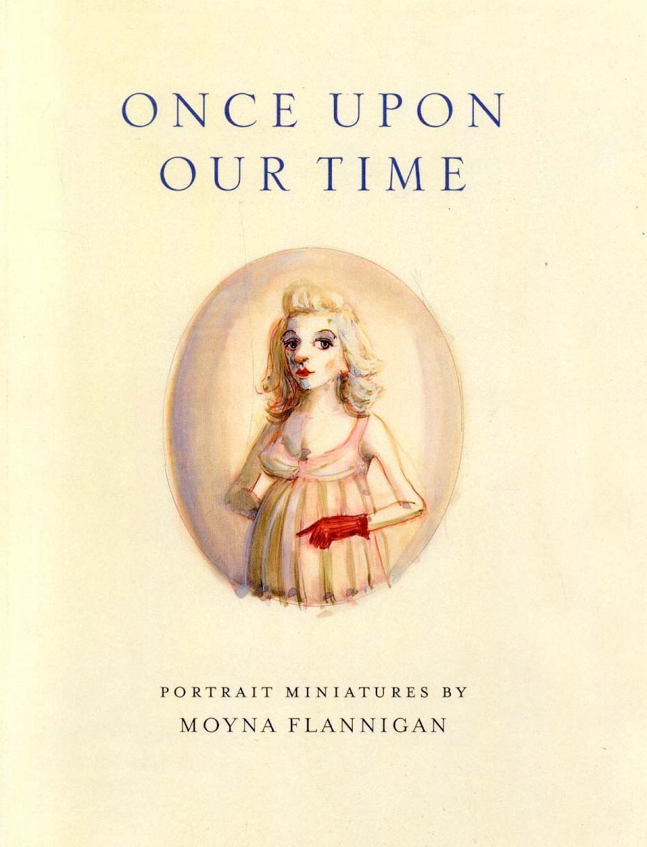 Once Upon Our Time: Portrait Miniatures by Moyna Flannigan