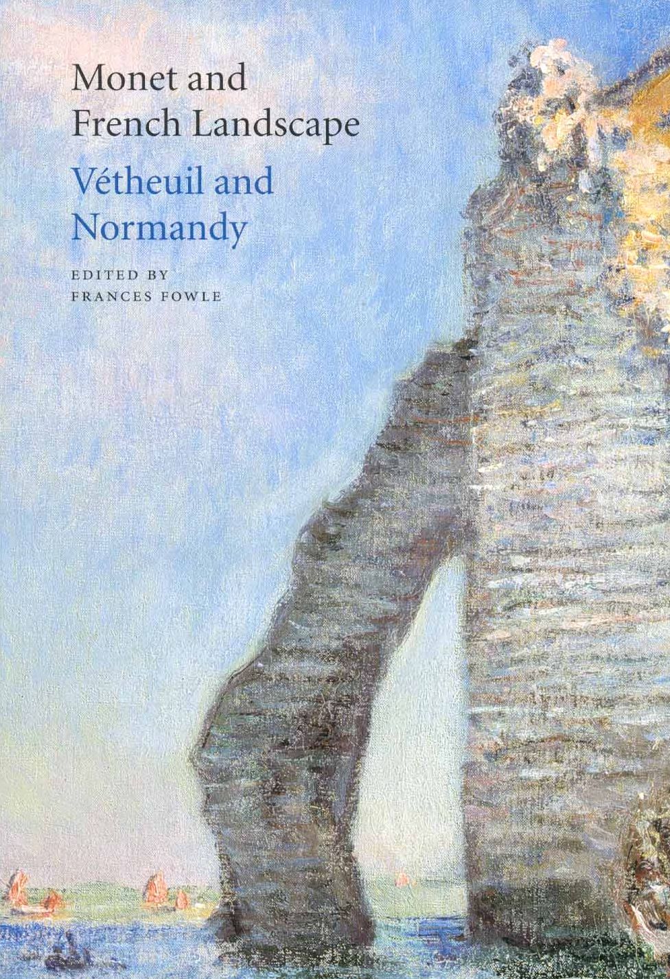 Monet and French Landscape: Vetheuil and Normandy