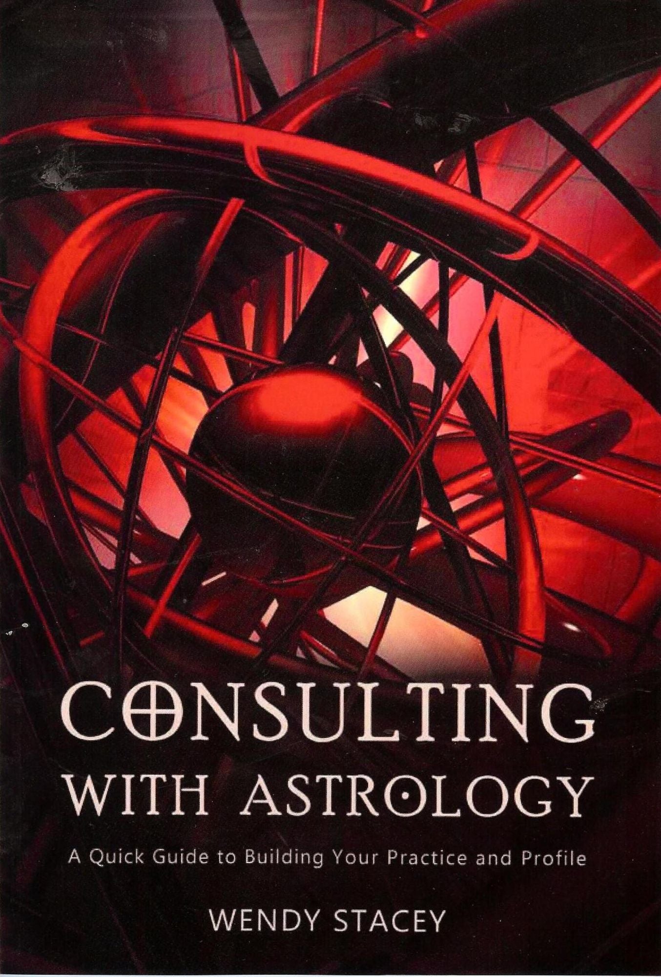 Consulting with Astrology: A Quick Guide to Building Your Practice and Profile