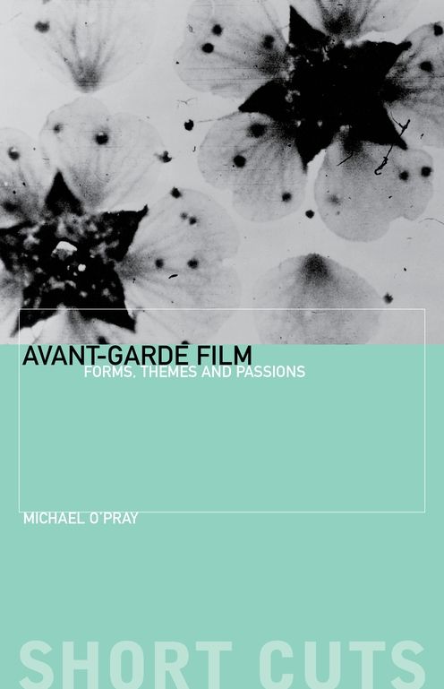 Avant-Garde Film: Forms, Themes, and Passions