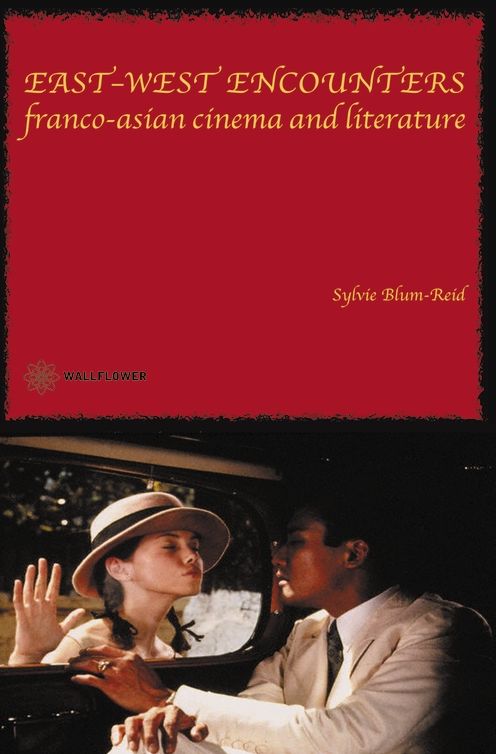 East-West Encounters: Franco-Asian Cinema and Literature