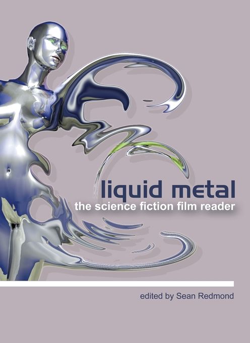 Liquid Metal: The Science Fiction Film Reader