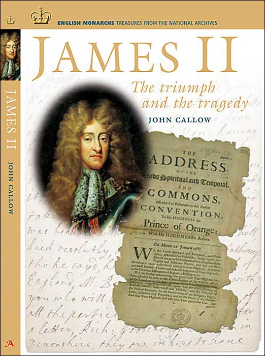 James II: The Triumph and the Tragedy
