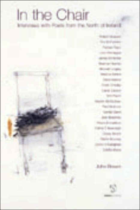 In the Chair: Interviews with Poets from the North of Ireland