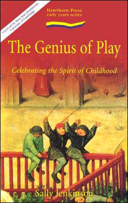 The Genius of Play: Celebrating the Spirit of Childhood