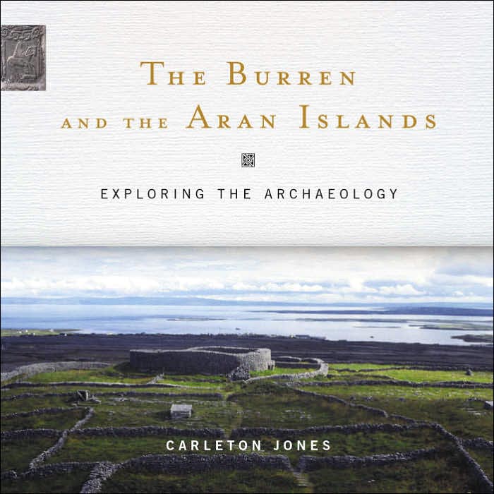 The Burren and the Aran Islands: Exploring the Archaeology