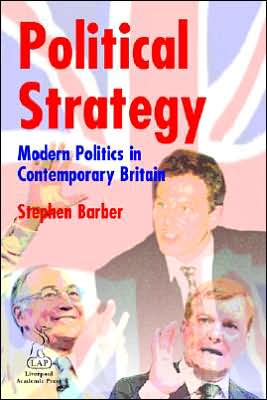 Political Strategy: Modern Politics in Contemporary Britain