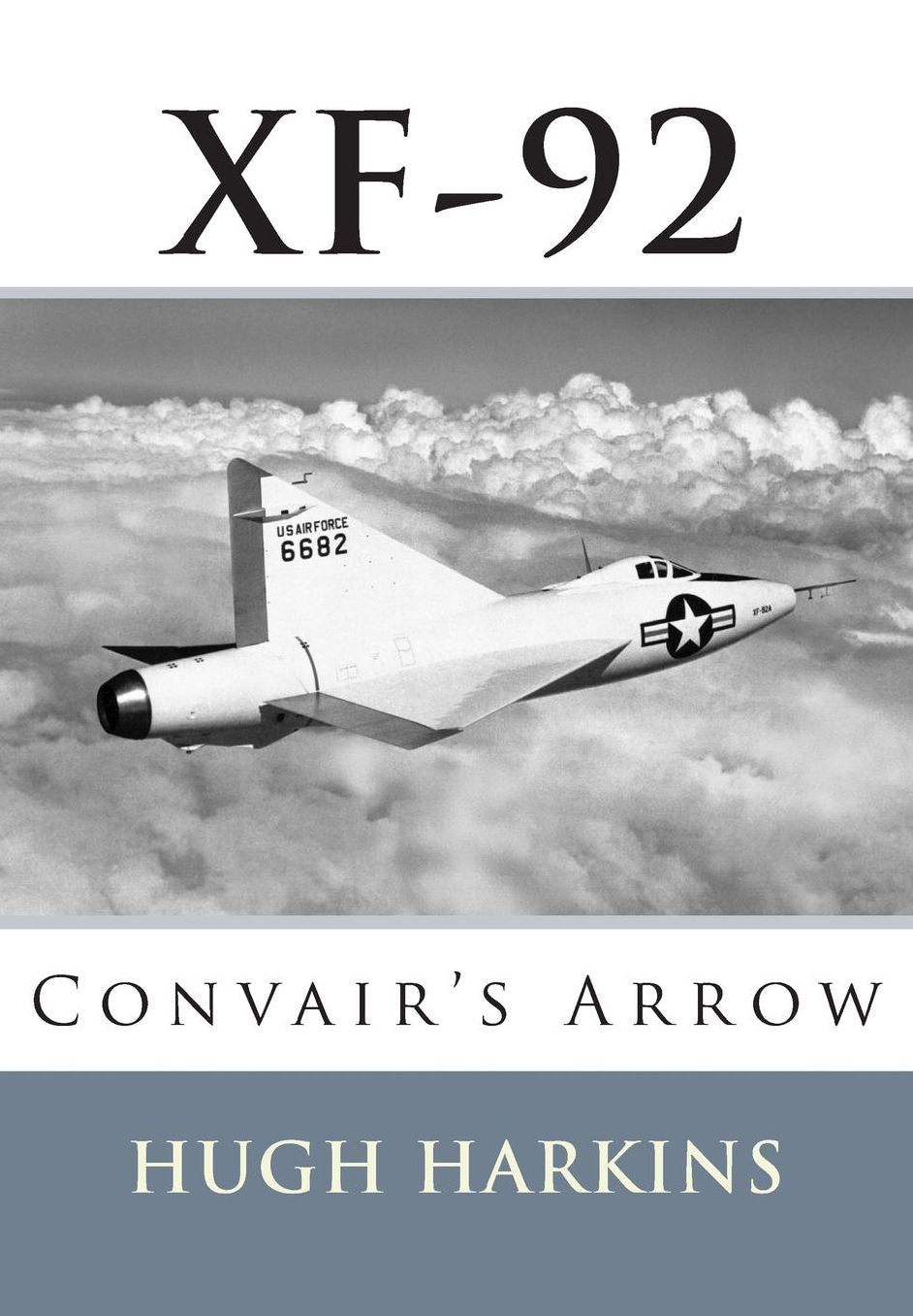 XF-92: Convair's Arrow