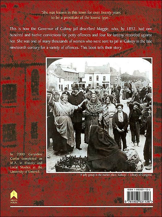 The Women of Galway Jail: Female Criminality in Nineteenth-Century Ireland