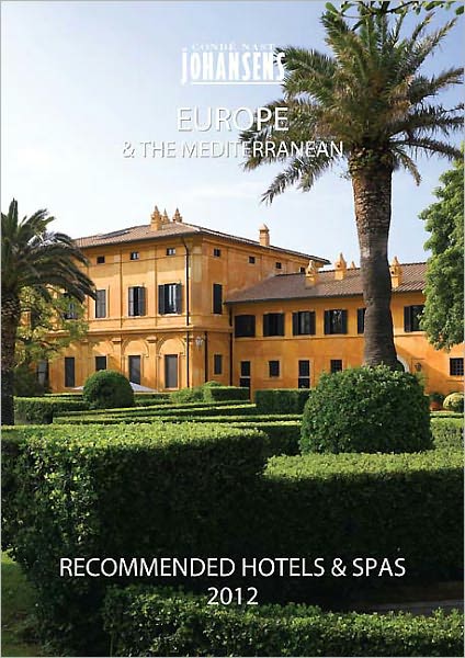 Conde Nast Johansens Recommended Hotels and Spas Europe and The Mediterranean 2012