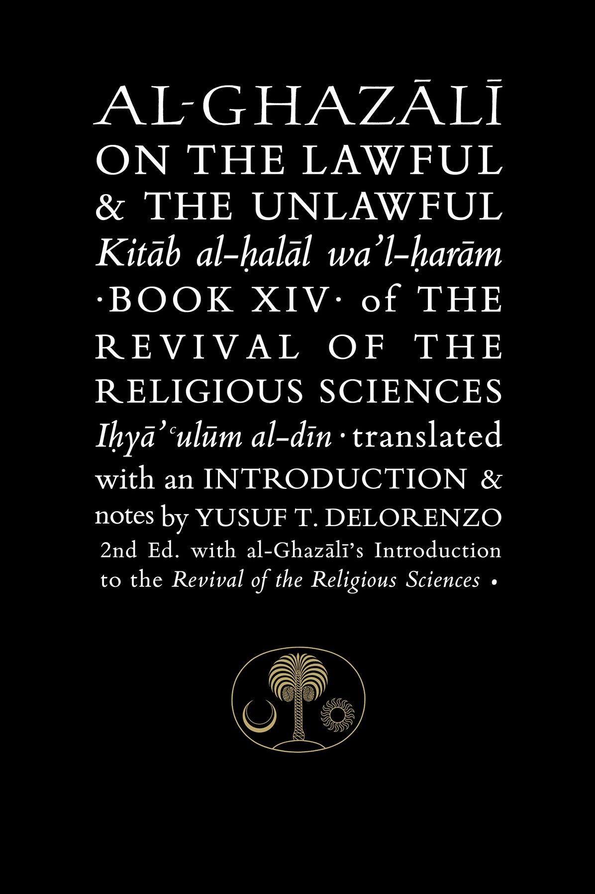 Al-Ghazali on the Lawful & the Unlawful: Book XIV of the Revival of the Religious Sciences
