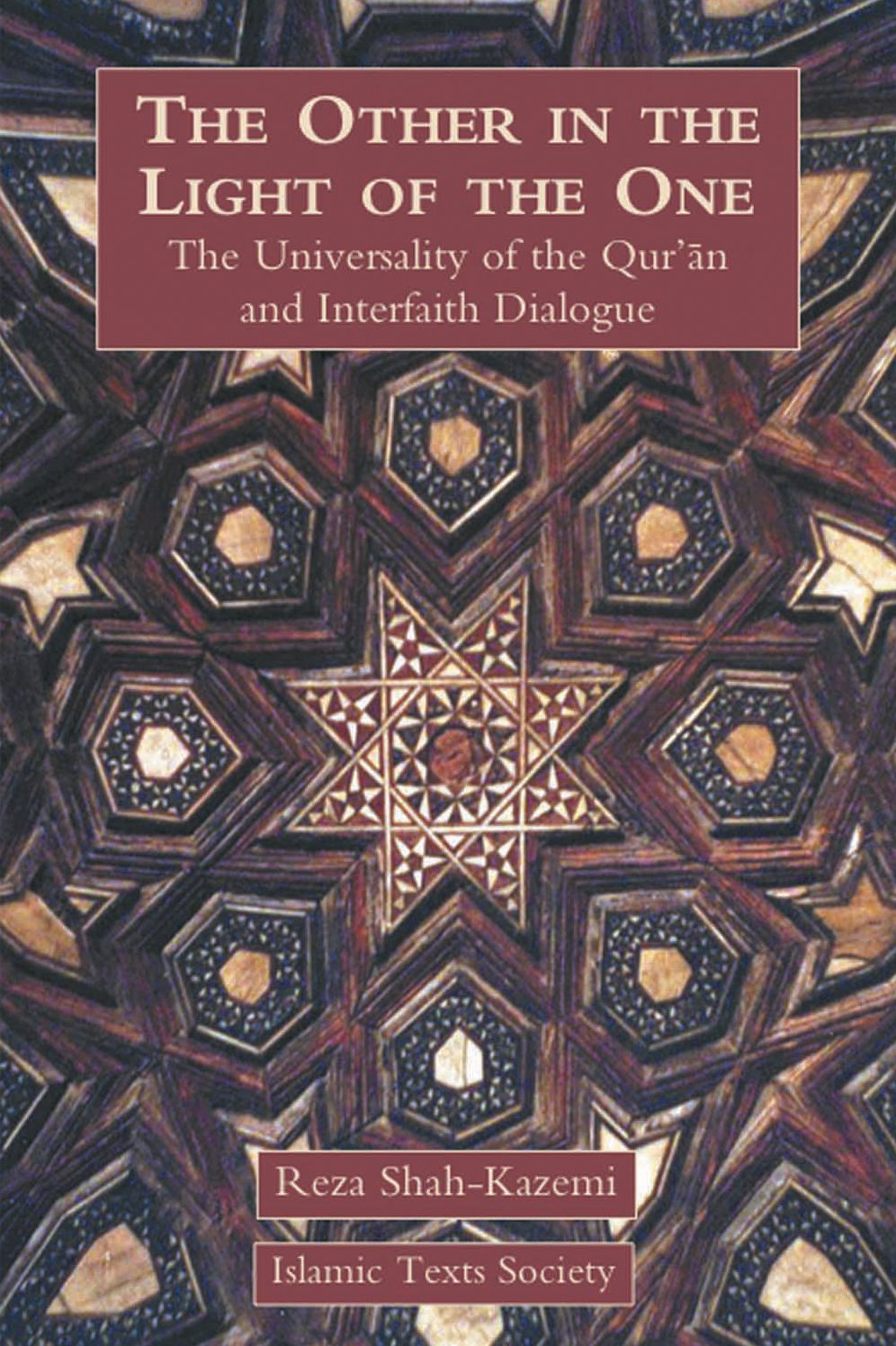 Other in the Light of the One: The Universality of the Qur'an and Interfaith Dialogue