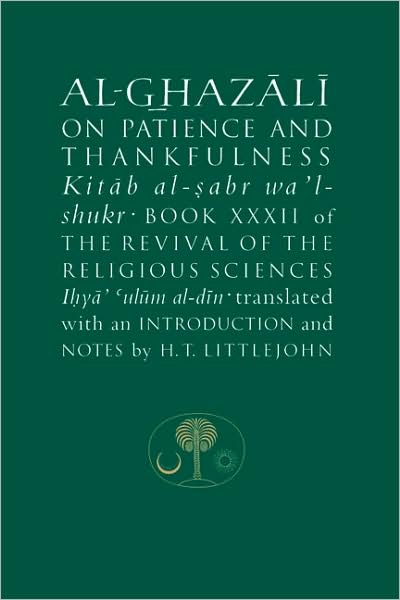 Al-Ghazali on Patience and Thankfulness: Book XXXII of the Revival of the Religious Sciences