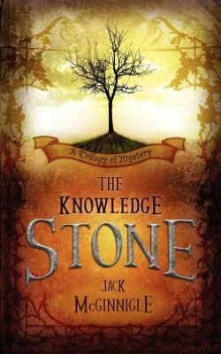 The Knowledge Stone: A Trilogy of Mystery