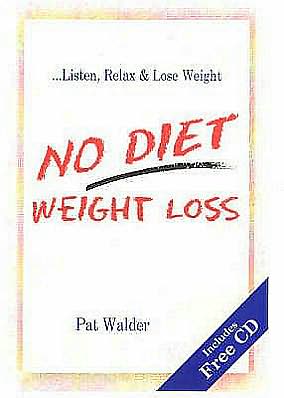 No Diet Weight Loss: Listen, Relax and Lose Weight