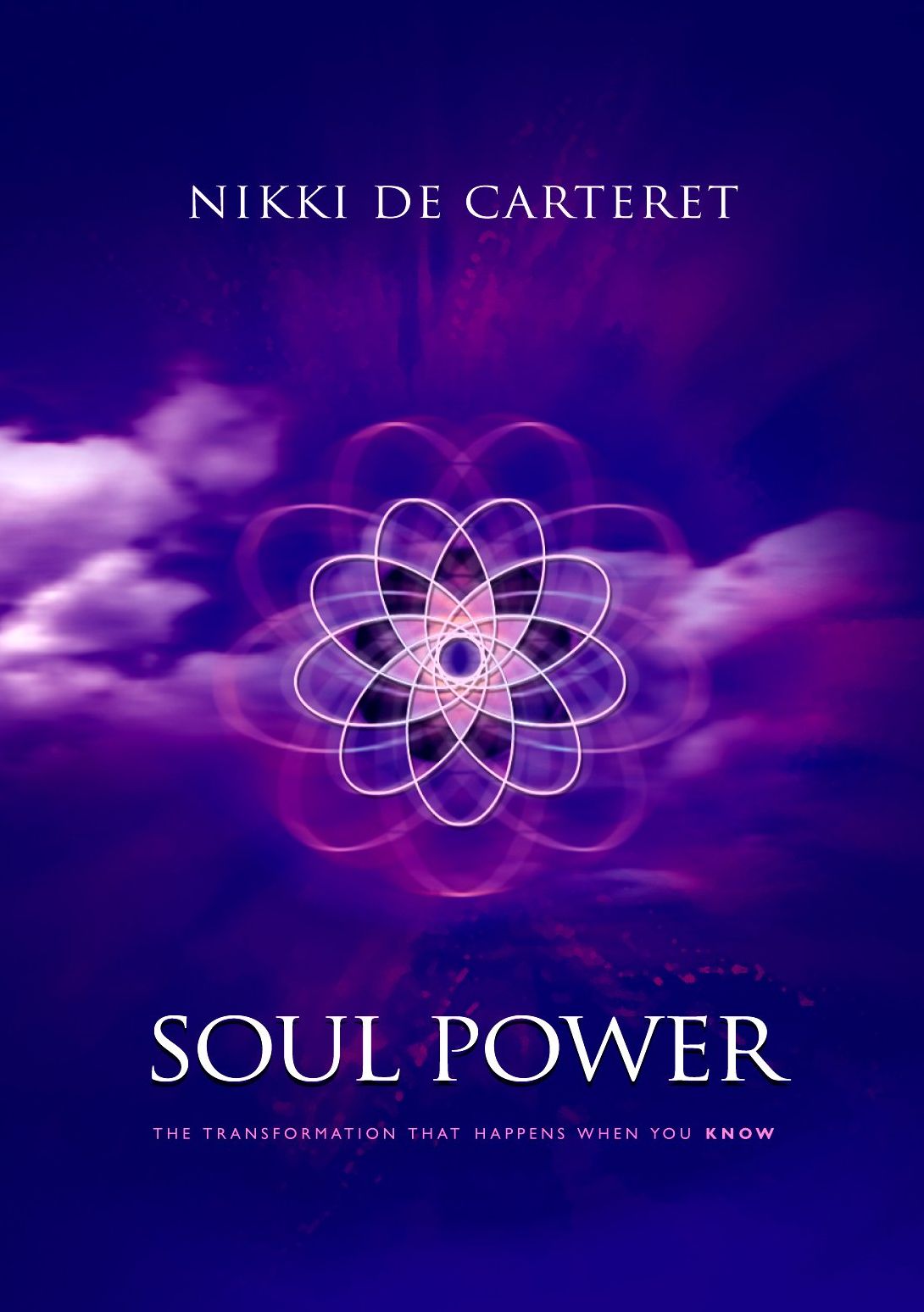 Soul Power: The Transformation that Happens when You Know