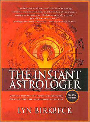 The Instant Astrologer: A Revolutionary New Book and Software Package for the Astrological Seekers