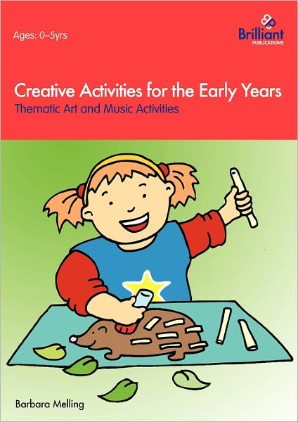 Creative Activities For The Early Years - Thematic Art And Music Activities