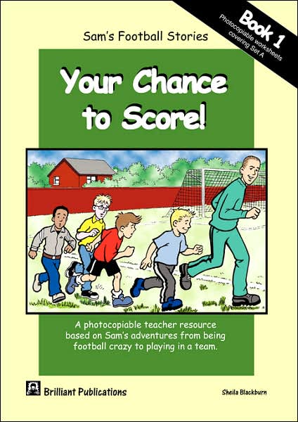 Sam's Football Stories - Your Chance To Score! (Book 1)