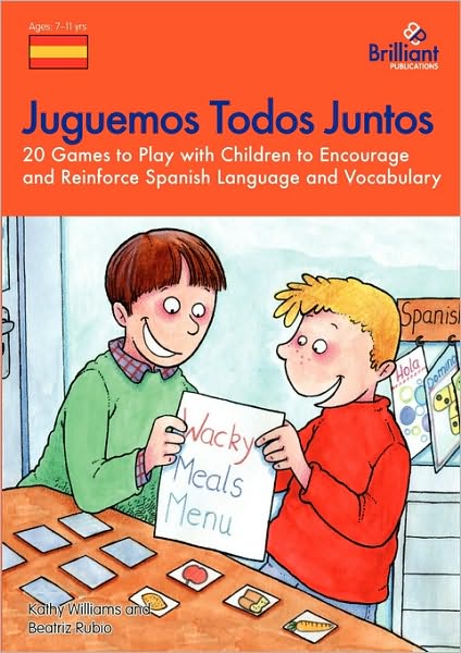 Juguemos Todos Juntos - 20 Games To Play With Children To Encourage And Reinforce Spanish Language And Vocabulary