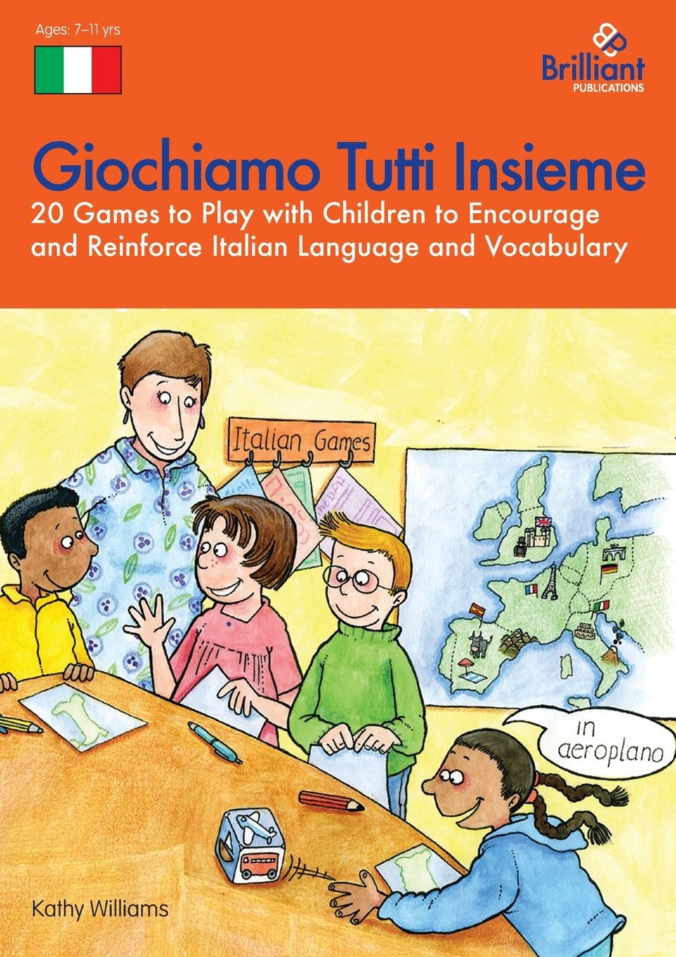 Giochiamo Tutti Insieme - 20 Games To Play With Children To Encourage And Reinforce Italian Language And Vocabulary