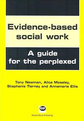 Evidence-Based Social Work: A Guide for the Perplexed
