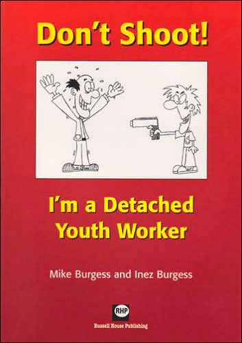 Don't Shoot! I'm a Detached Youth Worker