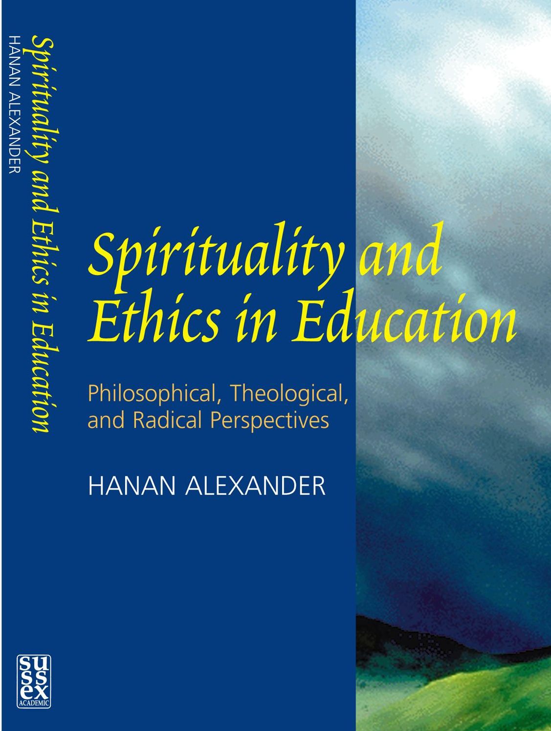 Spirituality and Ethics in Education: Philosophical, Theological and Radical Perspectives