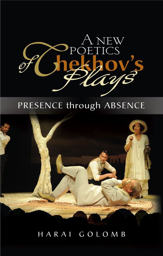 A New Poetics of Chekhov's Plays: Presence through Absence