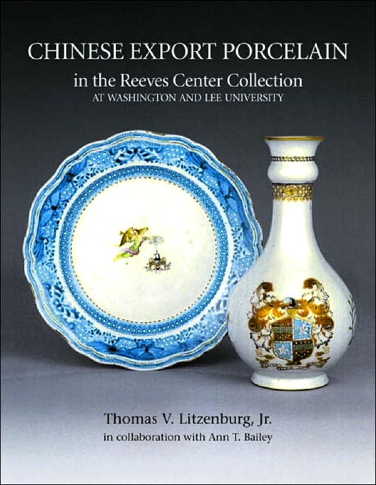 Chinese Export Porcelain: In The Reevees Center Collection at Washington
