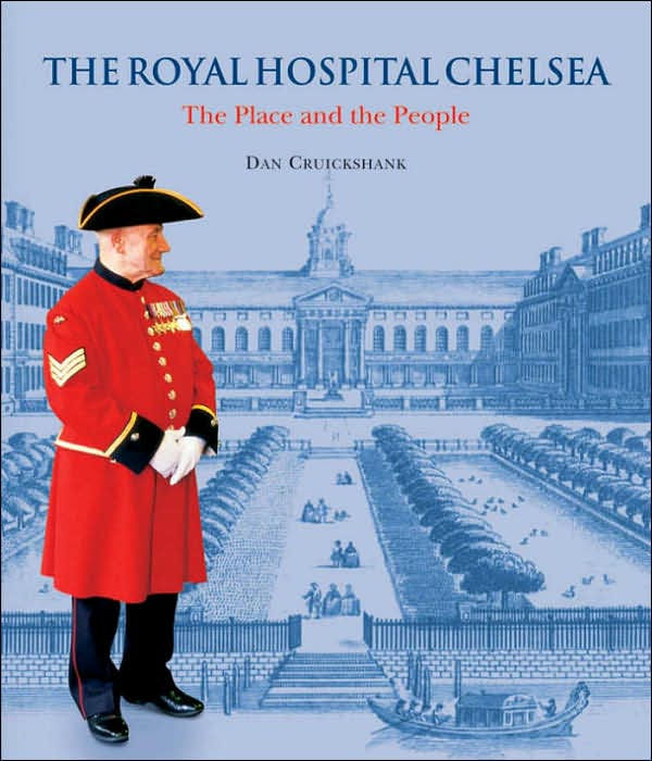 The Royal Hospital Chelsea: The Place and the People