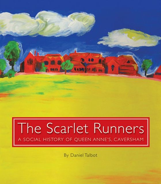 The Scarlet Runners: A Social History of Queen Anne's, Caversham