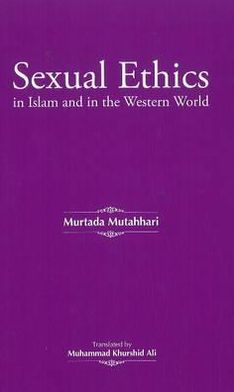 Sexual Ethics in Islam & in the Western World