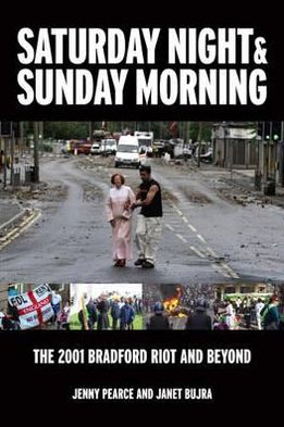 Saturday Night and Sunday Morning: The Story of the Bradford Riots