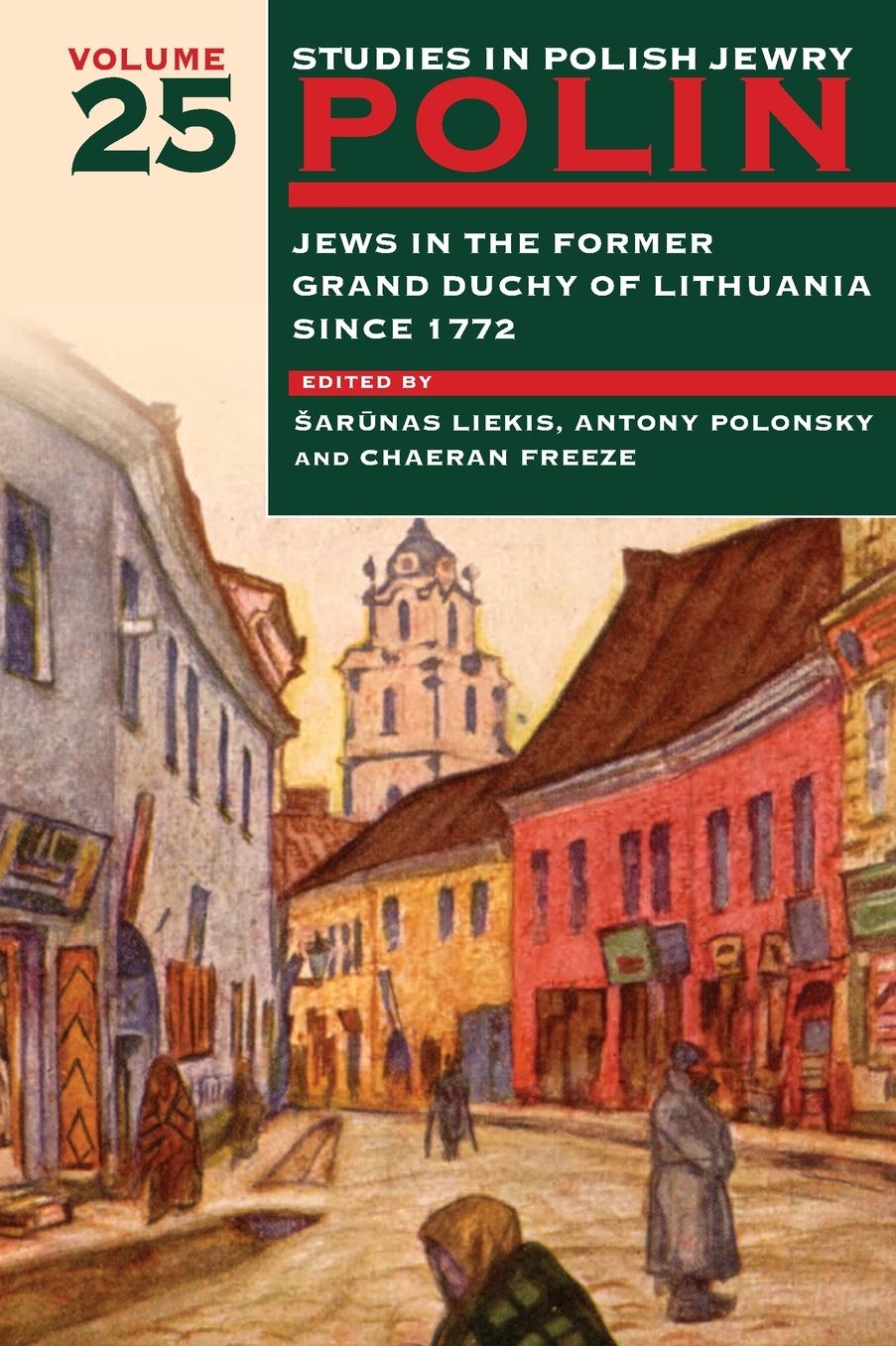 Polin, Volume 25: Jews in the former Grand Duchy of Lithuania Since 1772