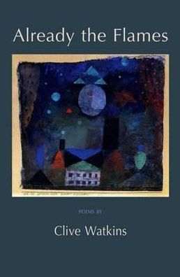 Already the Flames : Poems
