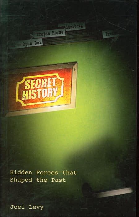 Secret History: Hidden Forces That Shaped the Past