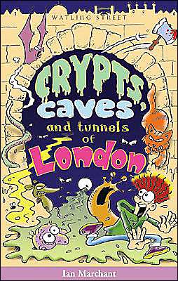 Crypts, Caves and Tunnels of London