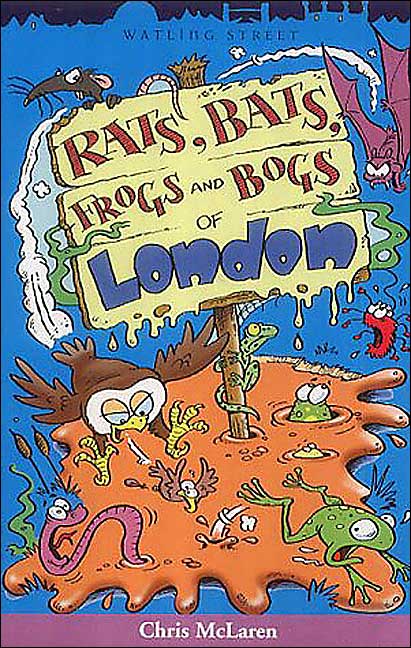Rats, Bats, Frogs and Bogs of London