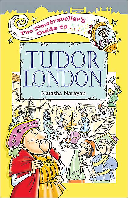 The Timetraveller's Guide to Tudor London