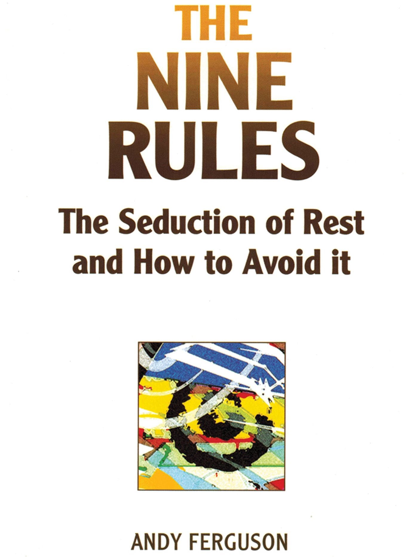 The Nine Rules: The seduction of rest and how to avoid it