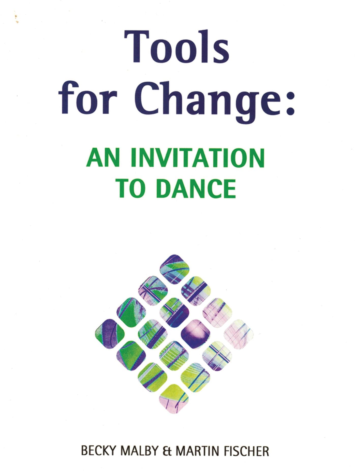 Tools for Change: An invitation to dance