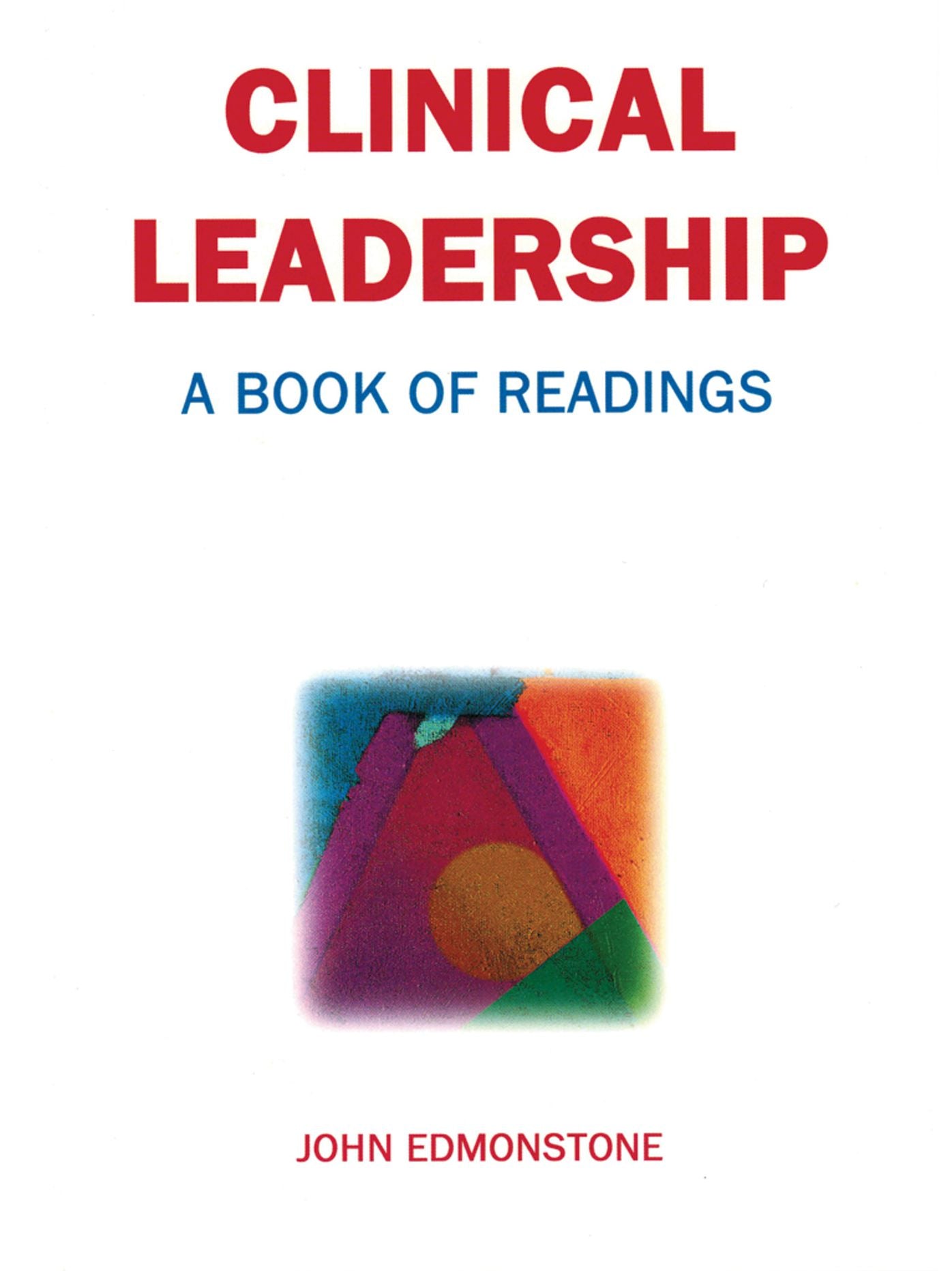 Clinical Leadership Development: A book of readings