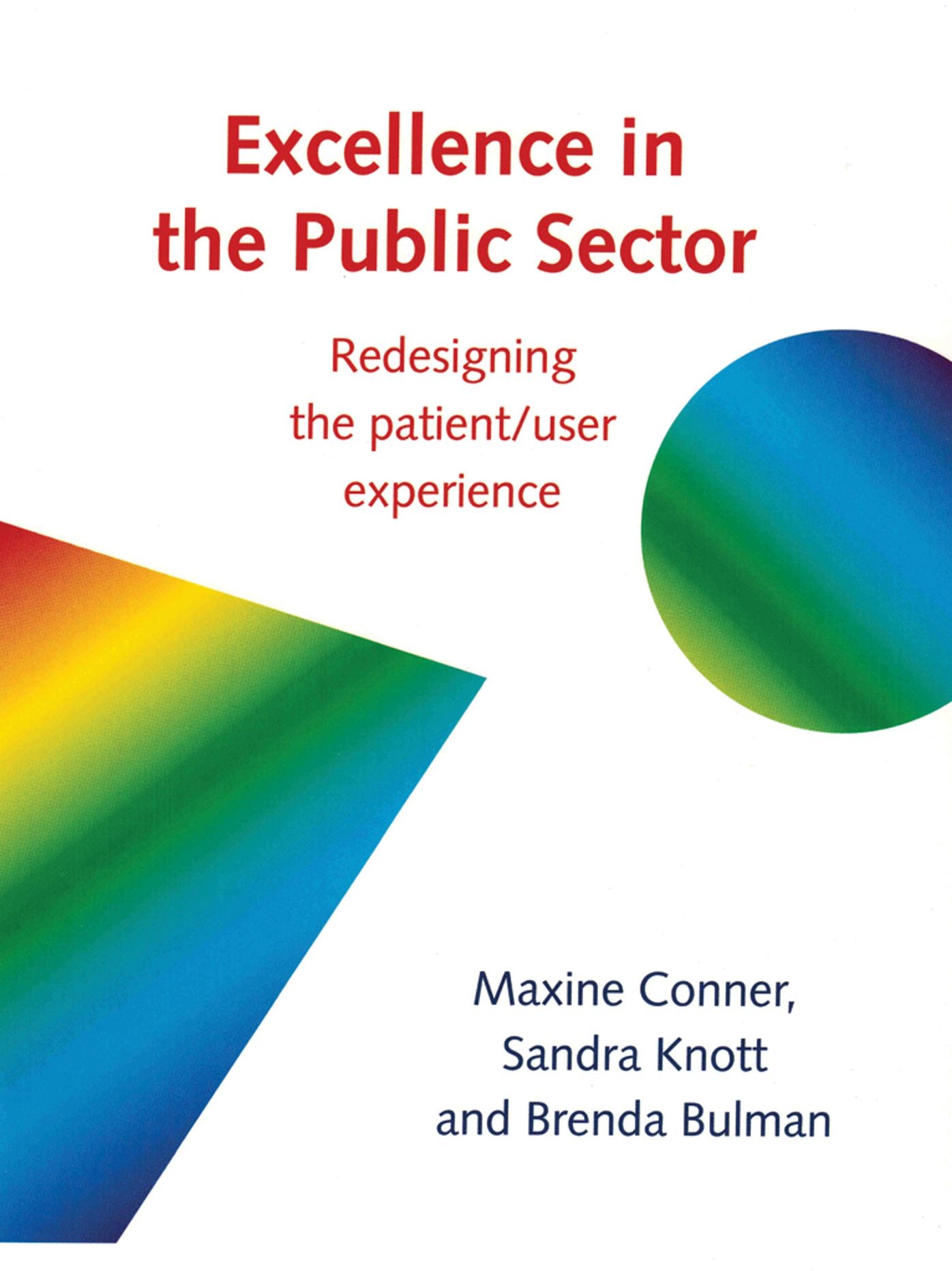 Excellence in the Public Sector: Redesigning the patient/user experience