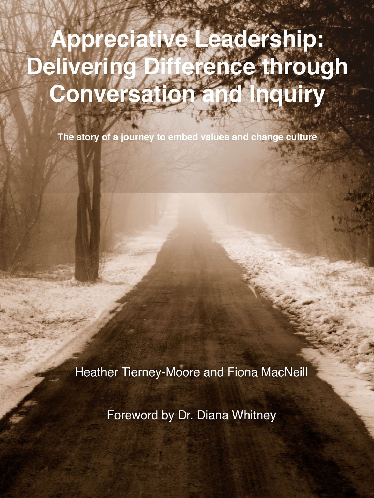 Appreciative Leadership: Delivering Difference through Conversation and Inquiry: The story of a journey to embed values and change culture