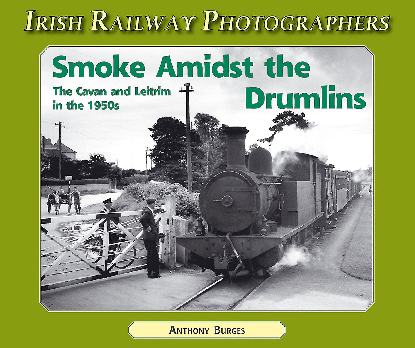Smoke Amidst the Drumlins: The Cavan and Leitrim in the 1950s