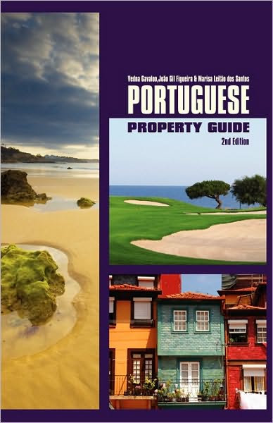 Portuguese Property Guide - Second Edition - Buying, Renting And Living In Portugal