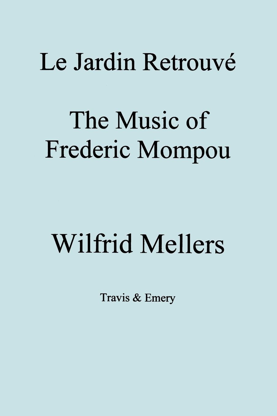 Le Jardin Retrouv . The Music Of Frederic Mompou.